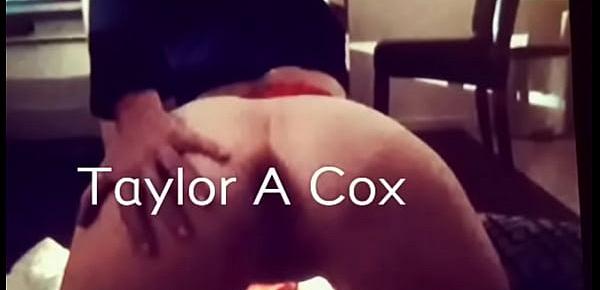  Taylor A Cox spreads her ass for big strong cock